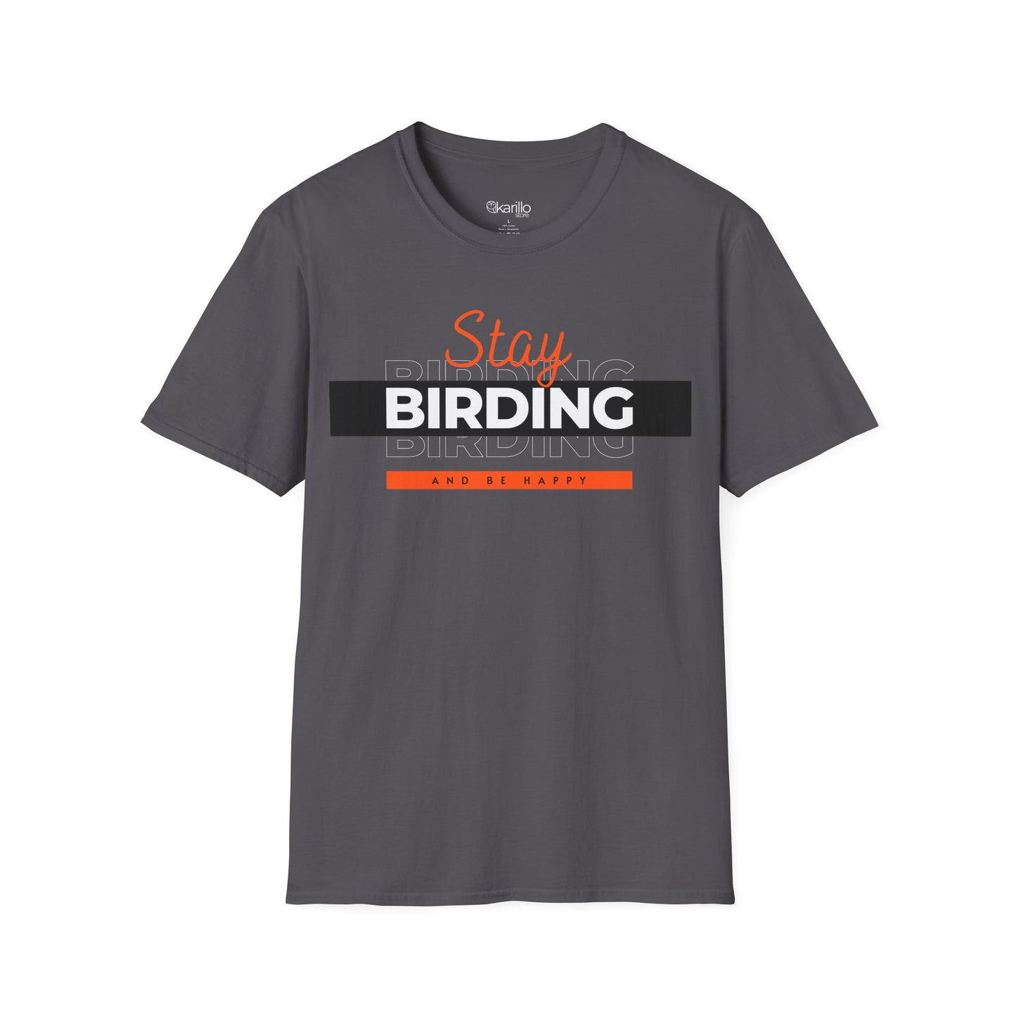 Stay Birding and Be Happy Unisex T-Shirt