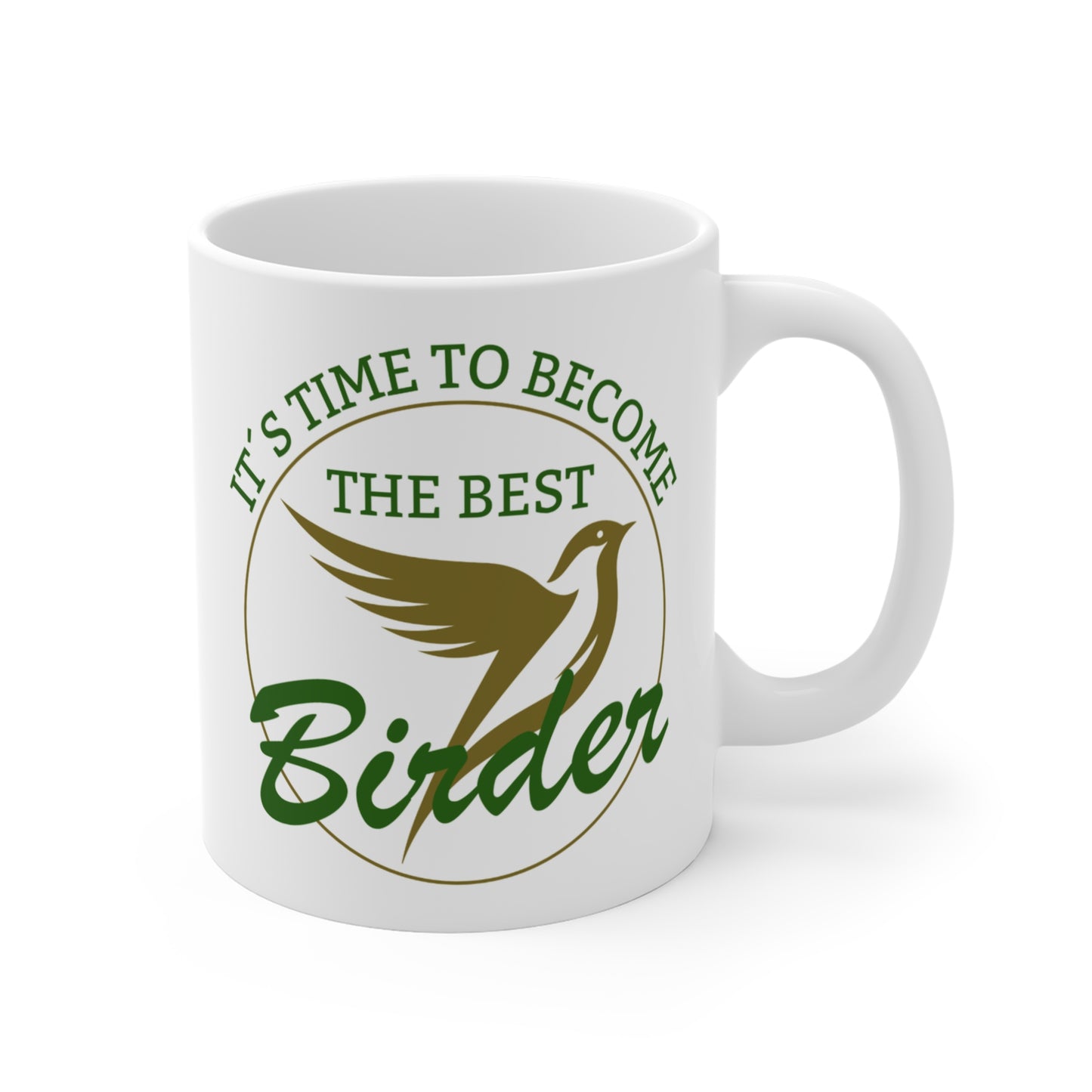 It´s Time To Become The Best Birder Mug 11oz
