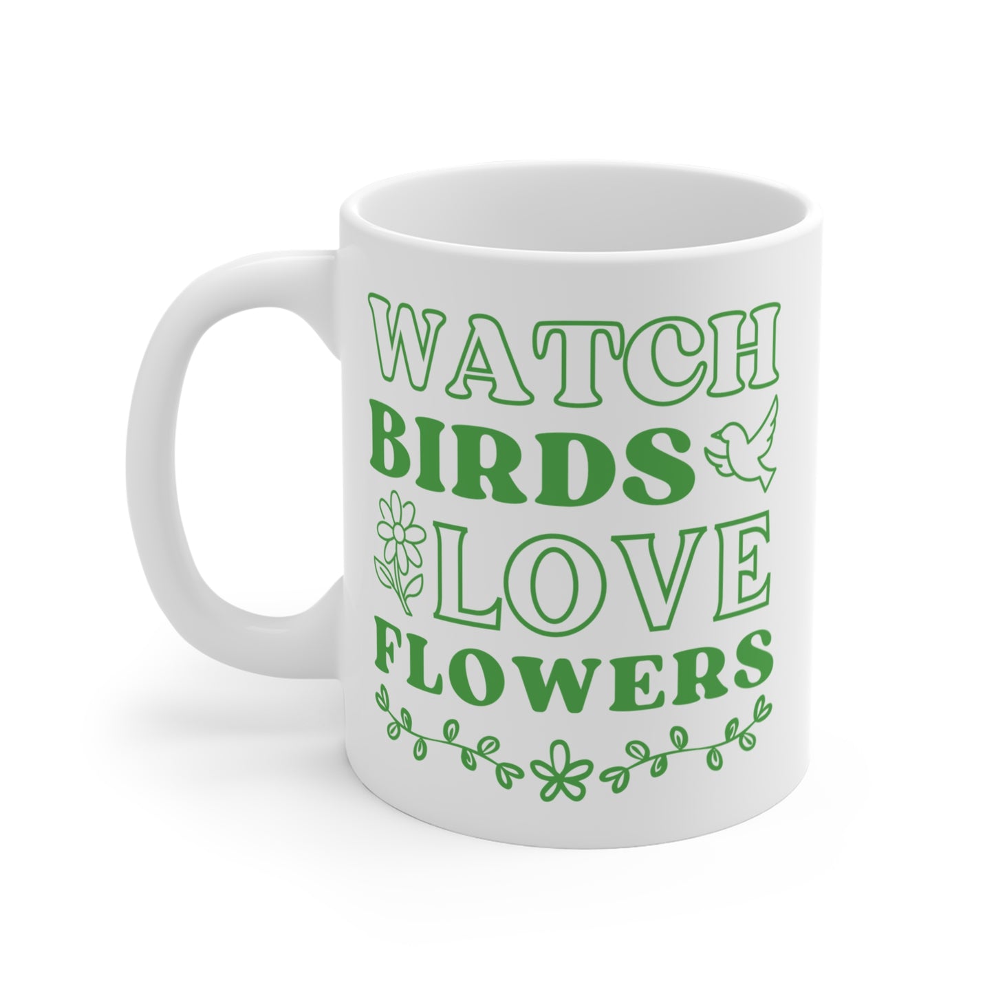 Watch Birds Love Flowers Mug 11oz