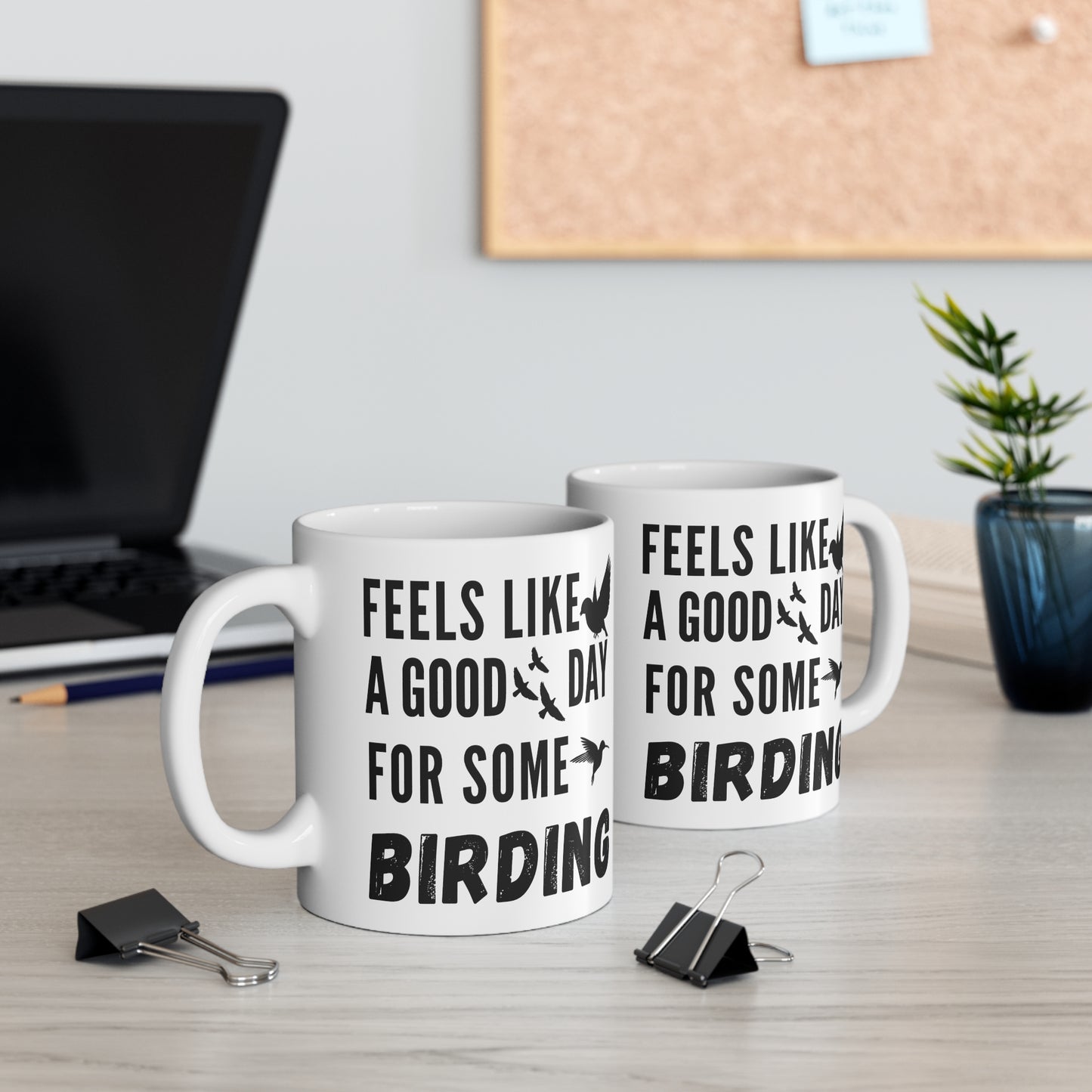 Feels Like a Good Day Birding Mug 11oz
