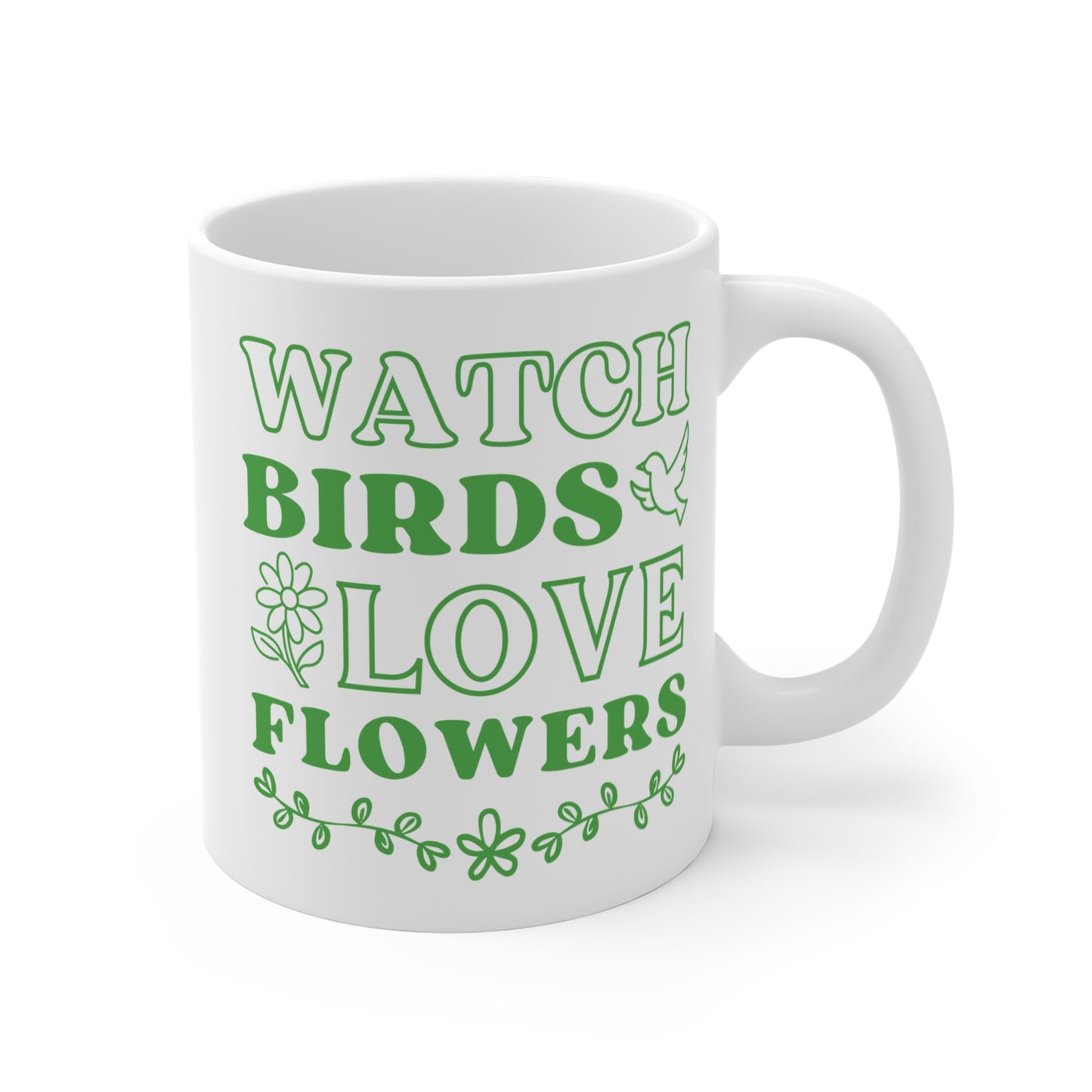 Watch Birds Love Flowers Mug 11oz