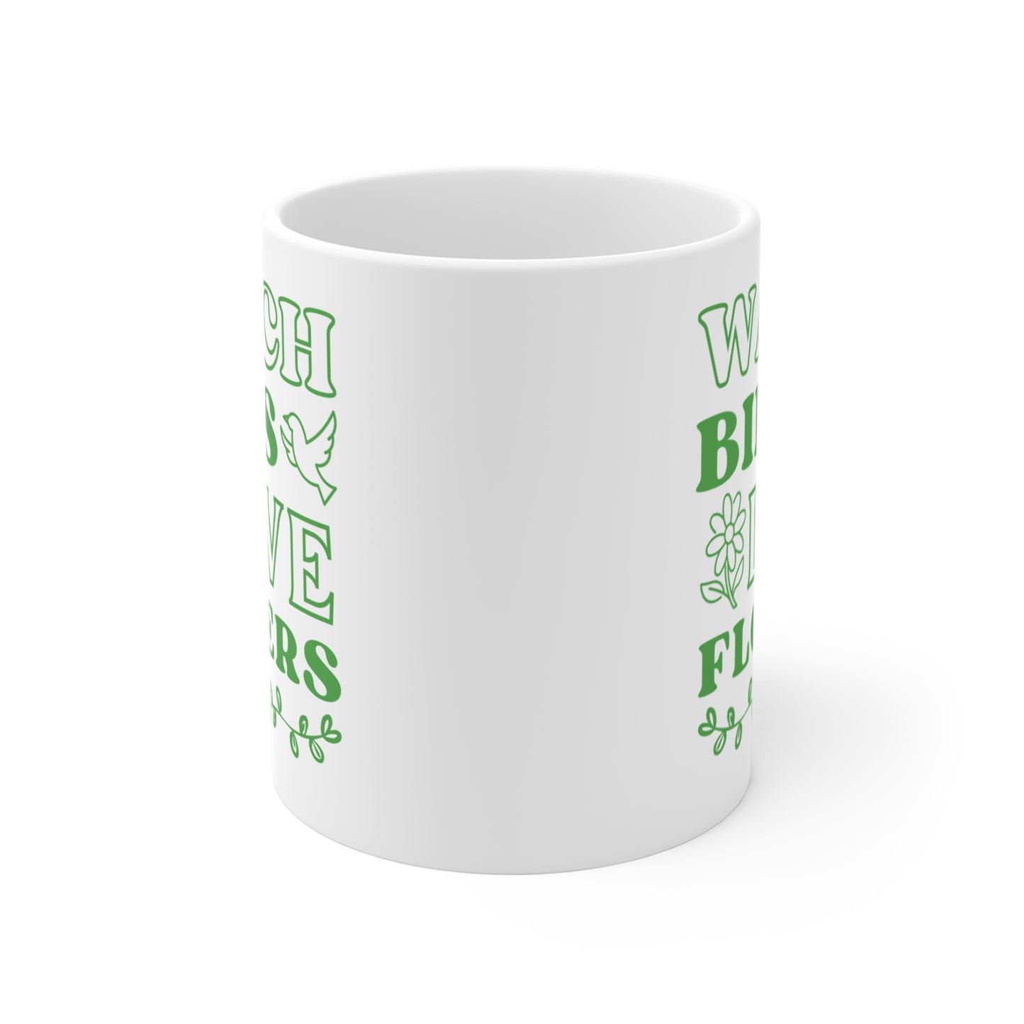 Watch Birds Love Flowers Mug 11oz