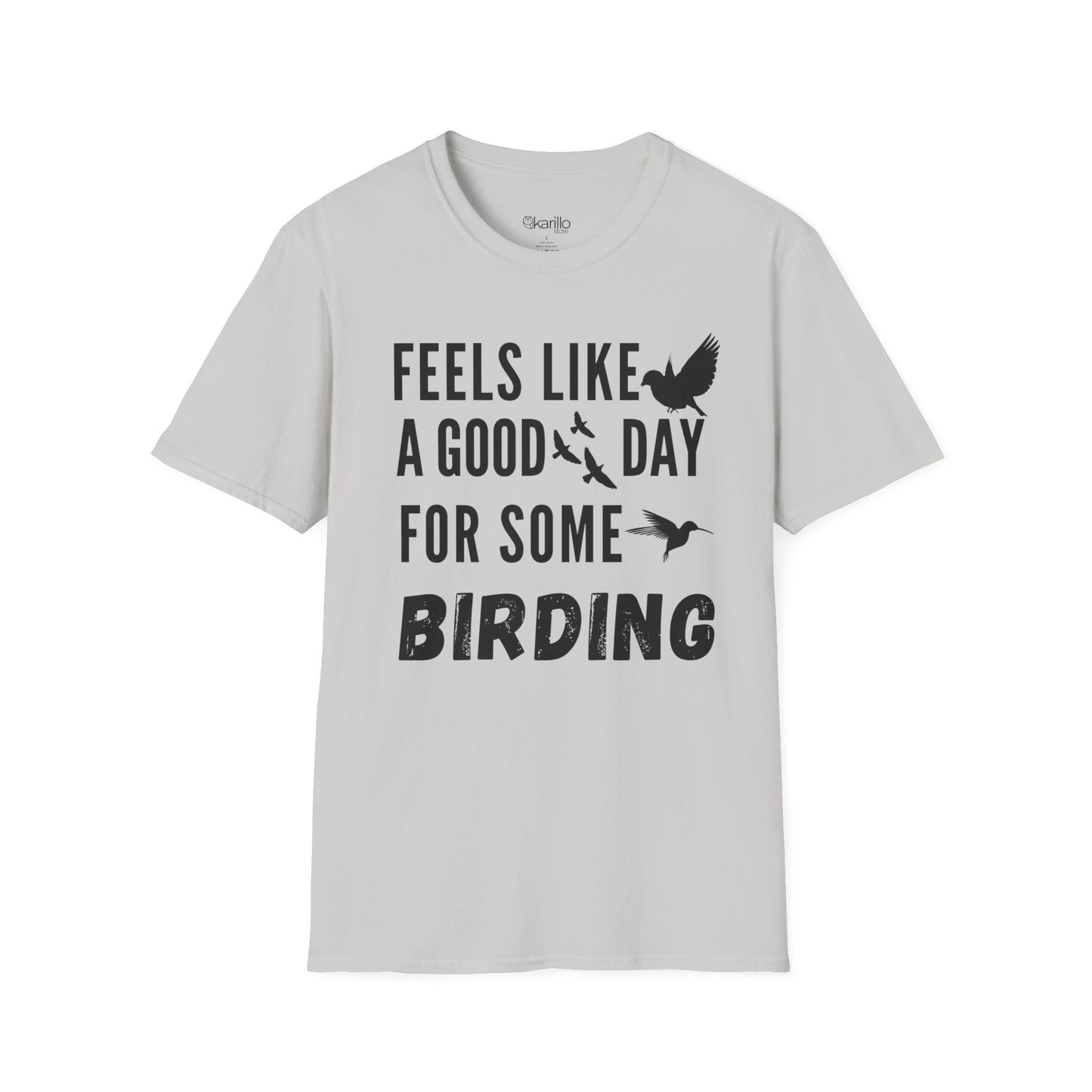 Feels Like a Good Day Birding Unisex T-Shirt