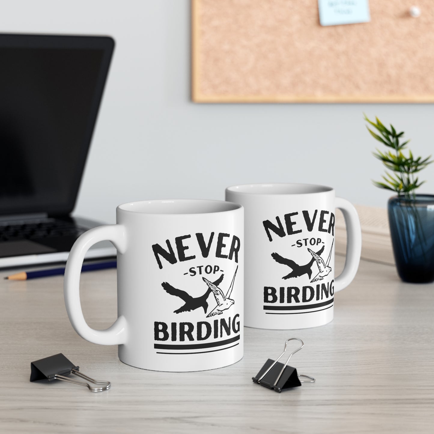 Never Stop Birding Mug 11oz