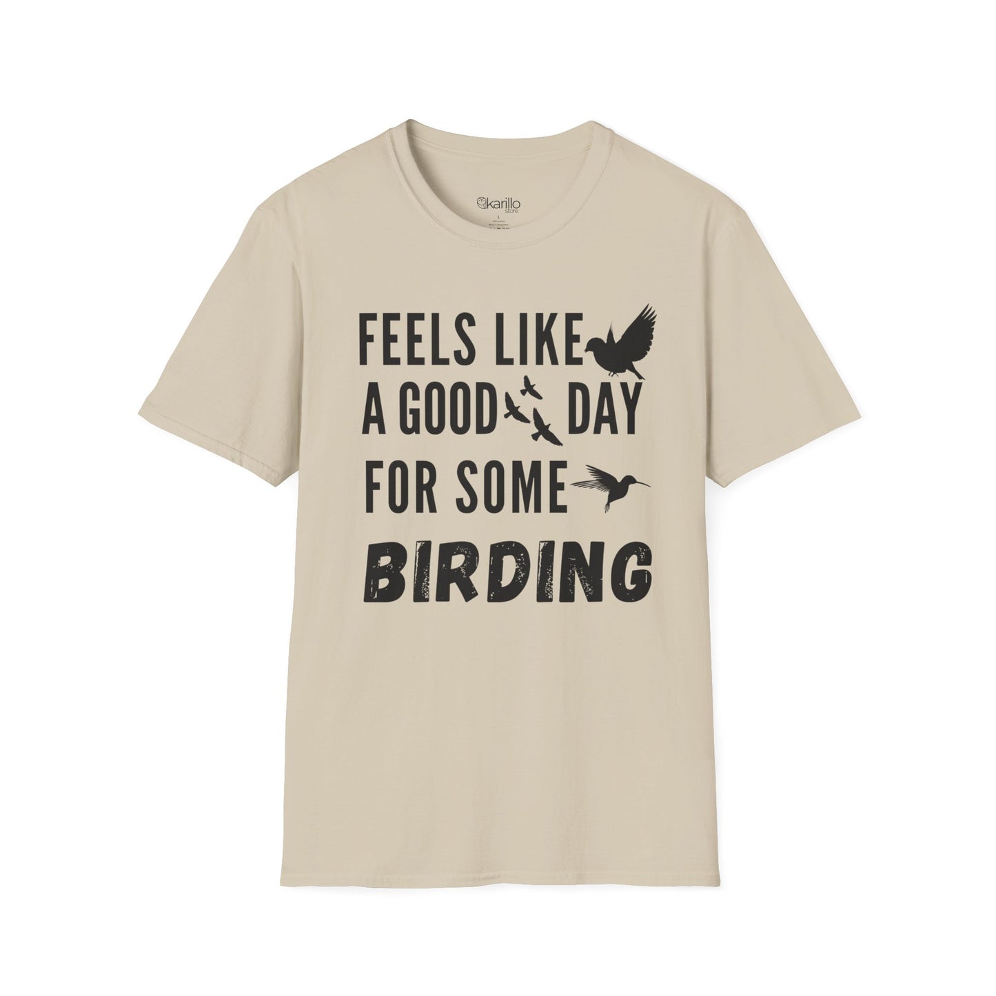 Feels Like a Good Day Birding Unisex T-Shirt