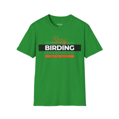 Stay Birding and Be Happy Unisex T-Shirt