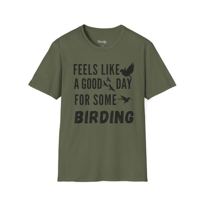 Feels Like a Good Day Birding  Unisex T-Shirt