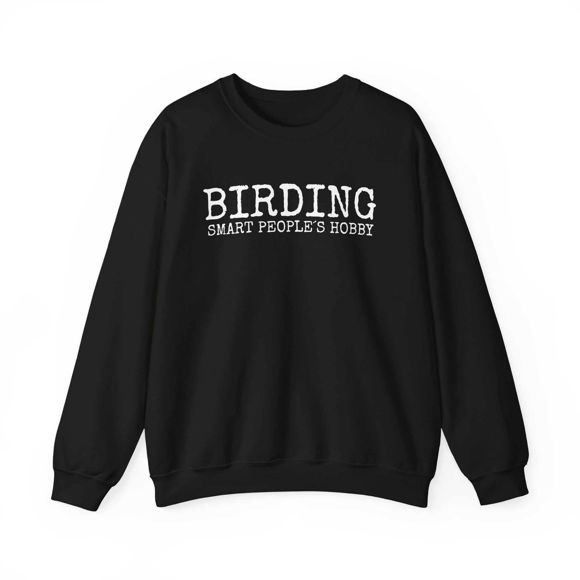 Black sweatshirt with 'BIRDING SMART PEOPLE'S HOBBY' text on a white background