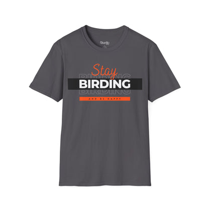 Stay Birding and Be Happy Unisex T-Shirt