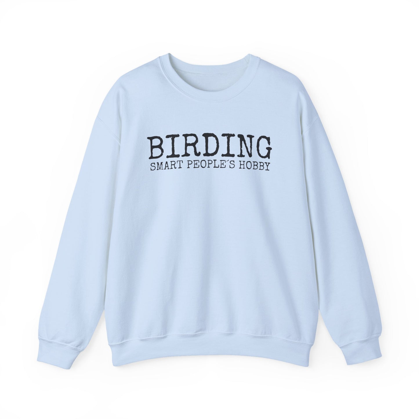 Light blue sweatshirt with 'BIRDING SMART PEOPLE'S HOBBY' text on a white background