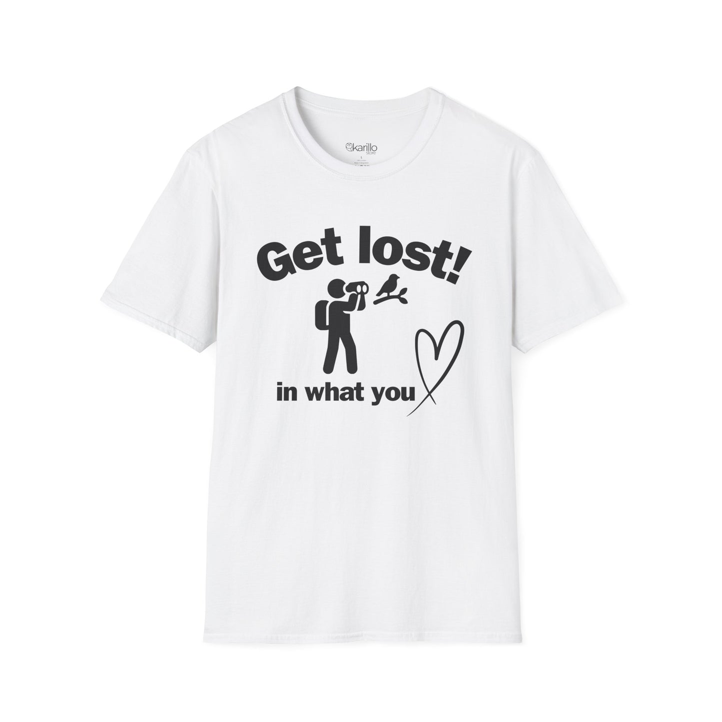 White t-shirt with text "Get lost in what you love" in white background