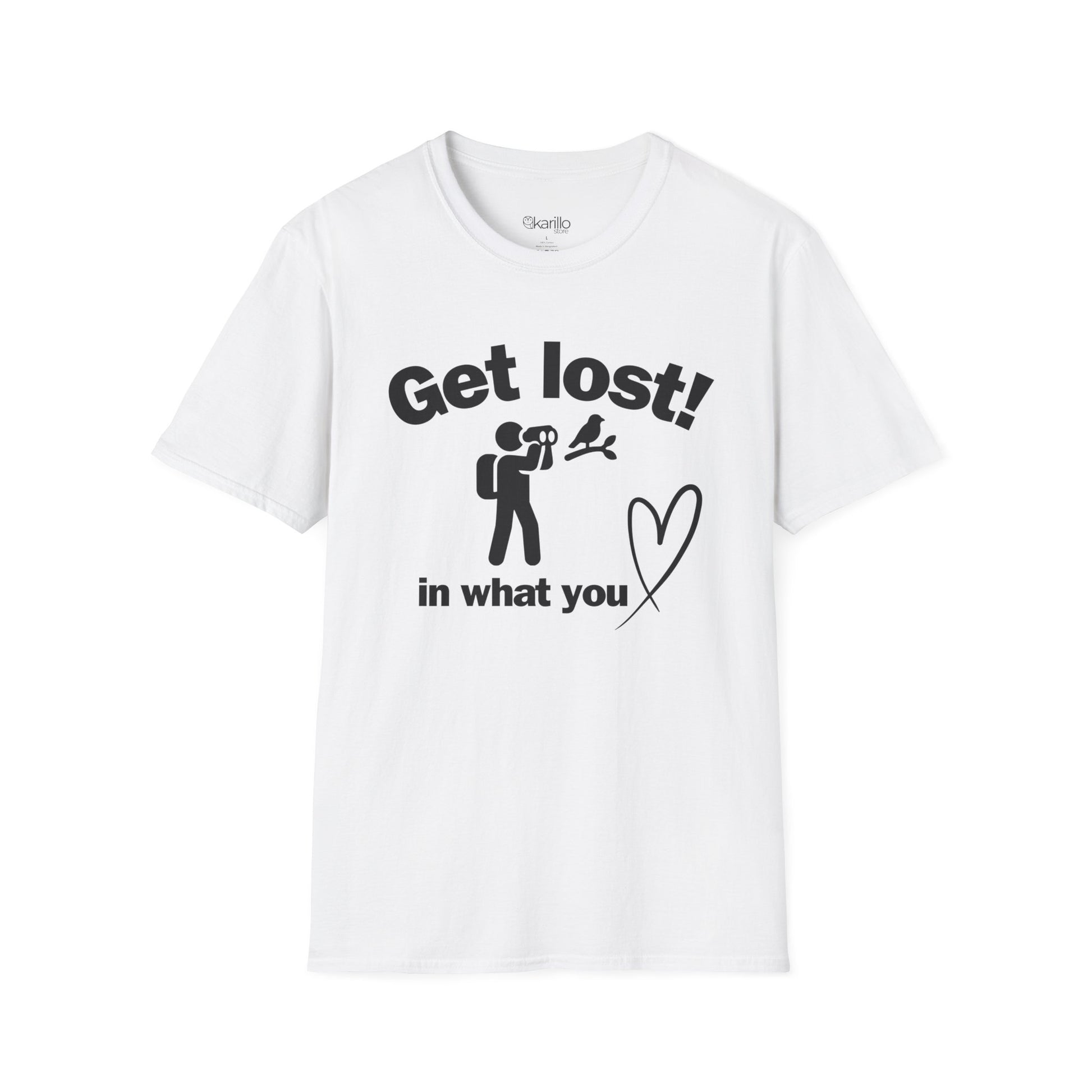 White t-shirt with text "Get lost in what you love" in white background