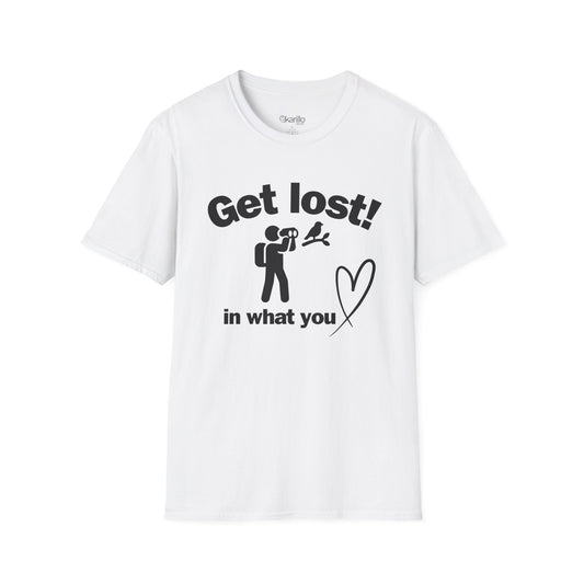 White t-shirt with text "Get lost in what you love" in white background
