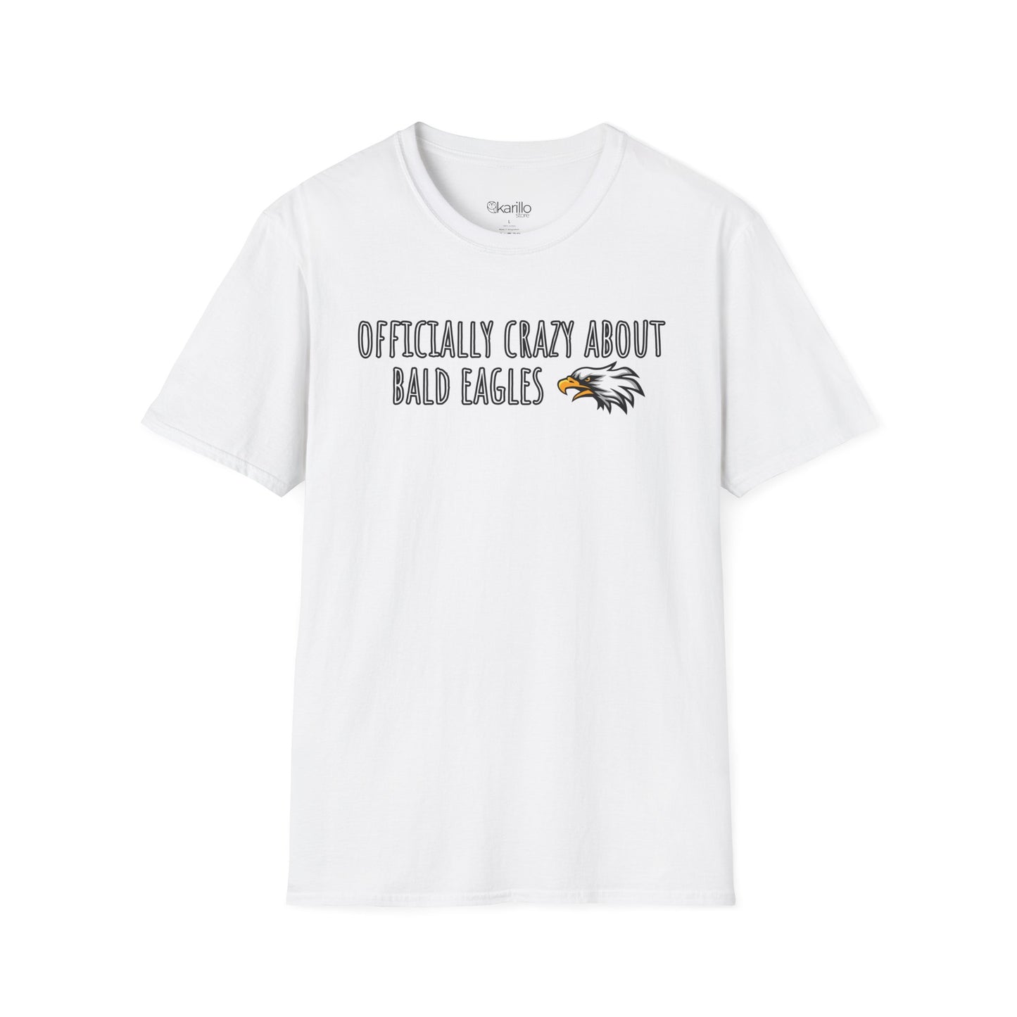 Front view white t-shirt with text 'Officially crazy about bald eagles' on a white background