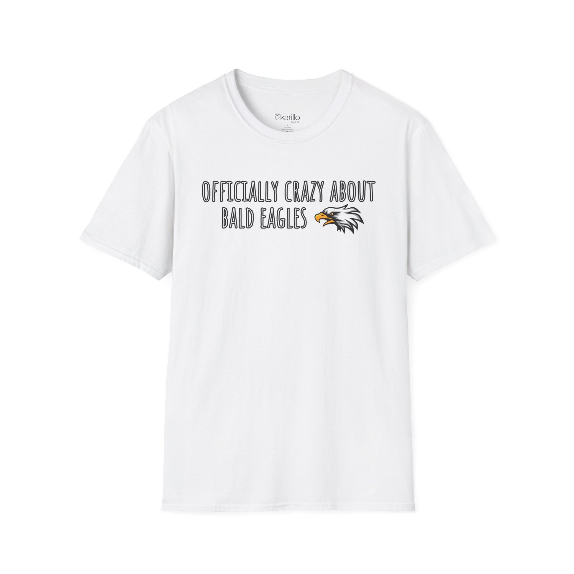 Front view white t-shirt with text 'Officially crazy about bald eagles' on a white background