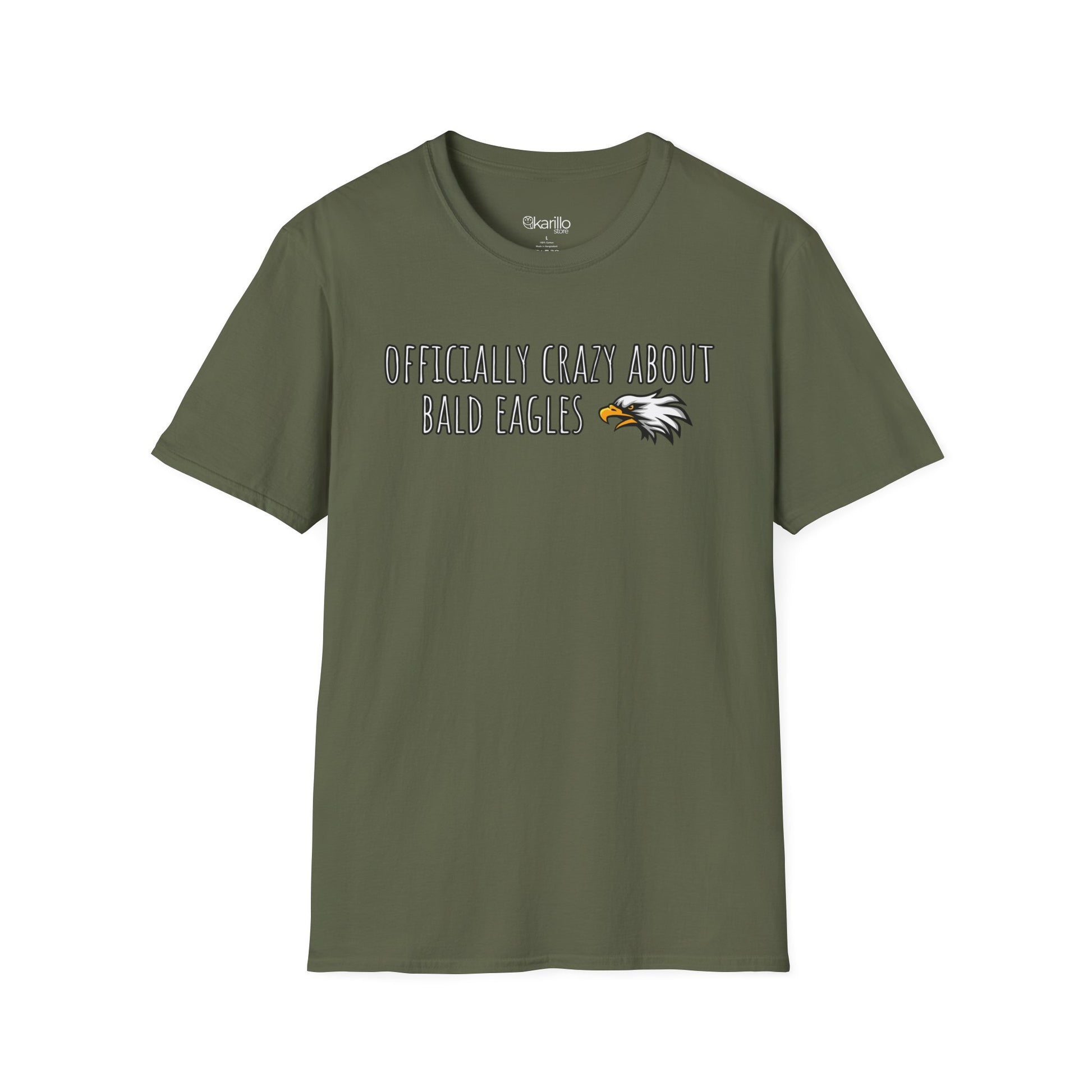 Front view military green t-shirt with text 'Officially crazy about bald eagles' on a white background