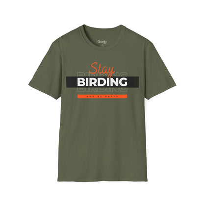Stay Birding and Be Happy Unisex T-Shirt