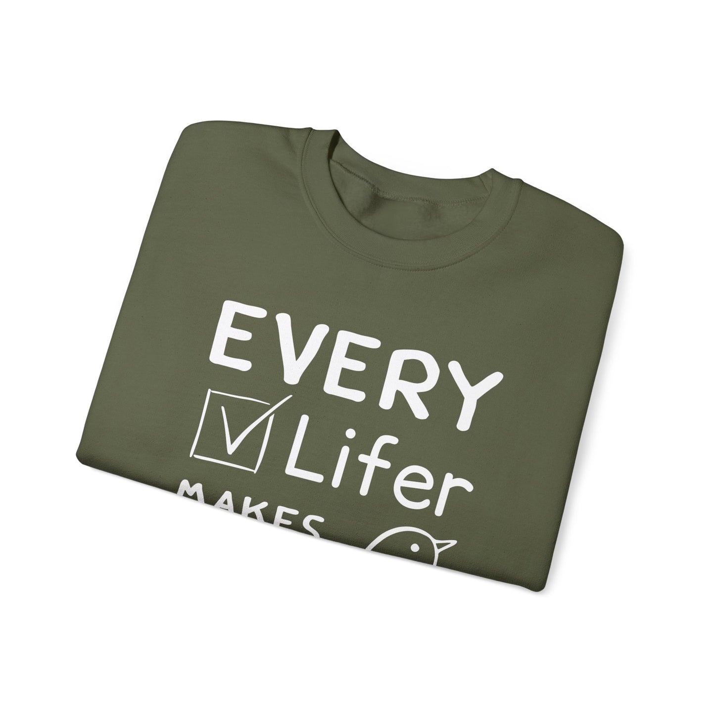 Folded military green sweatshirt with "every lifer makes me happy" text and a bird graphic on a white background"