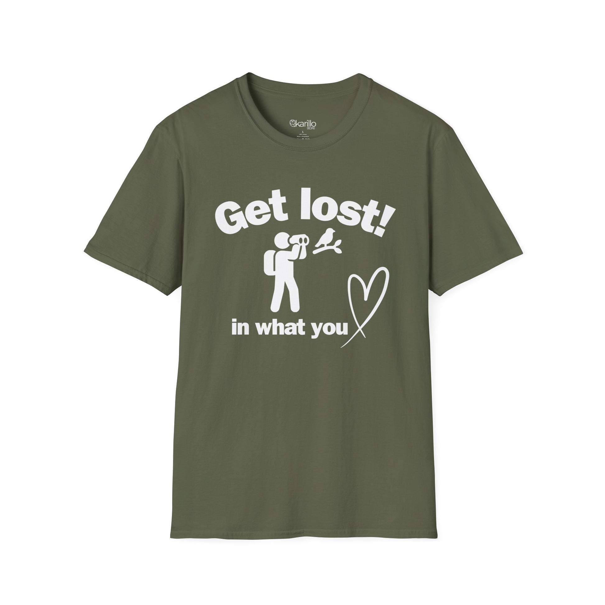 Military green t-shirt with text "Get lost in what you love" in white background