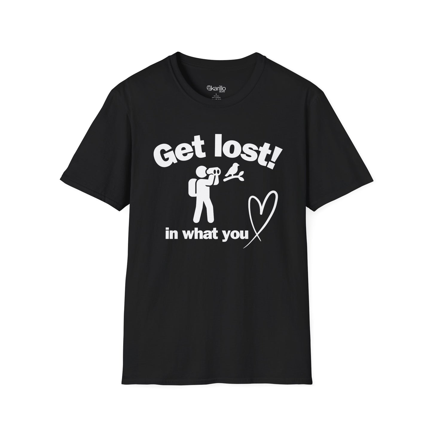 Black t-shirt with text "Get lost in what you love" in white background