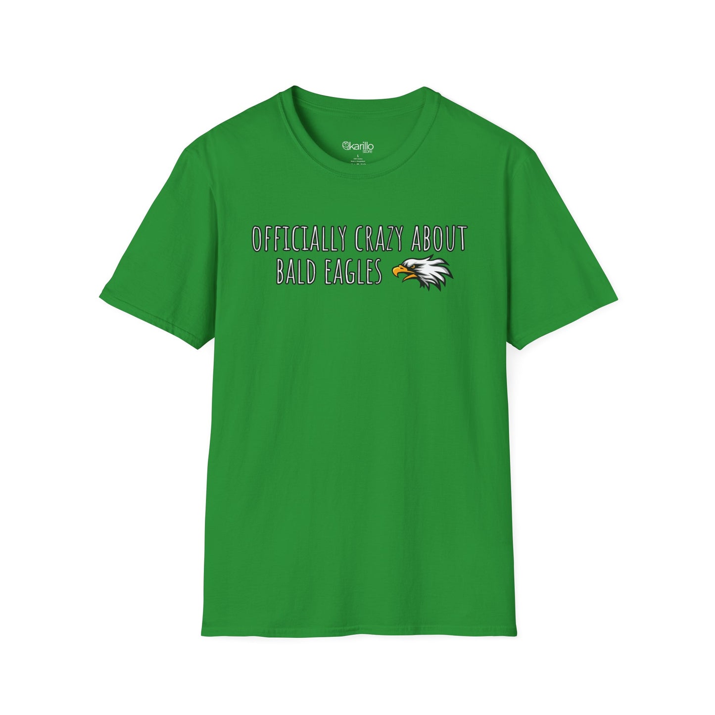 Front view green t-shirt with text 'Officially crazy about bald eagles' on a white background