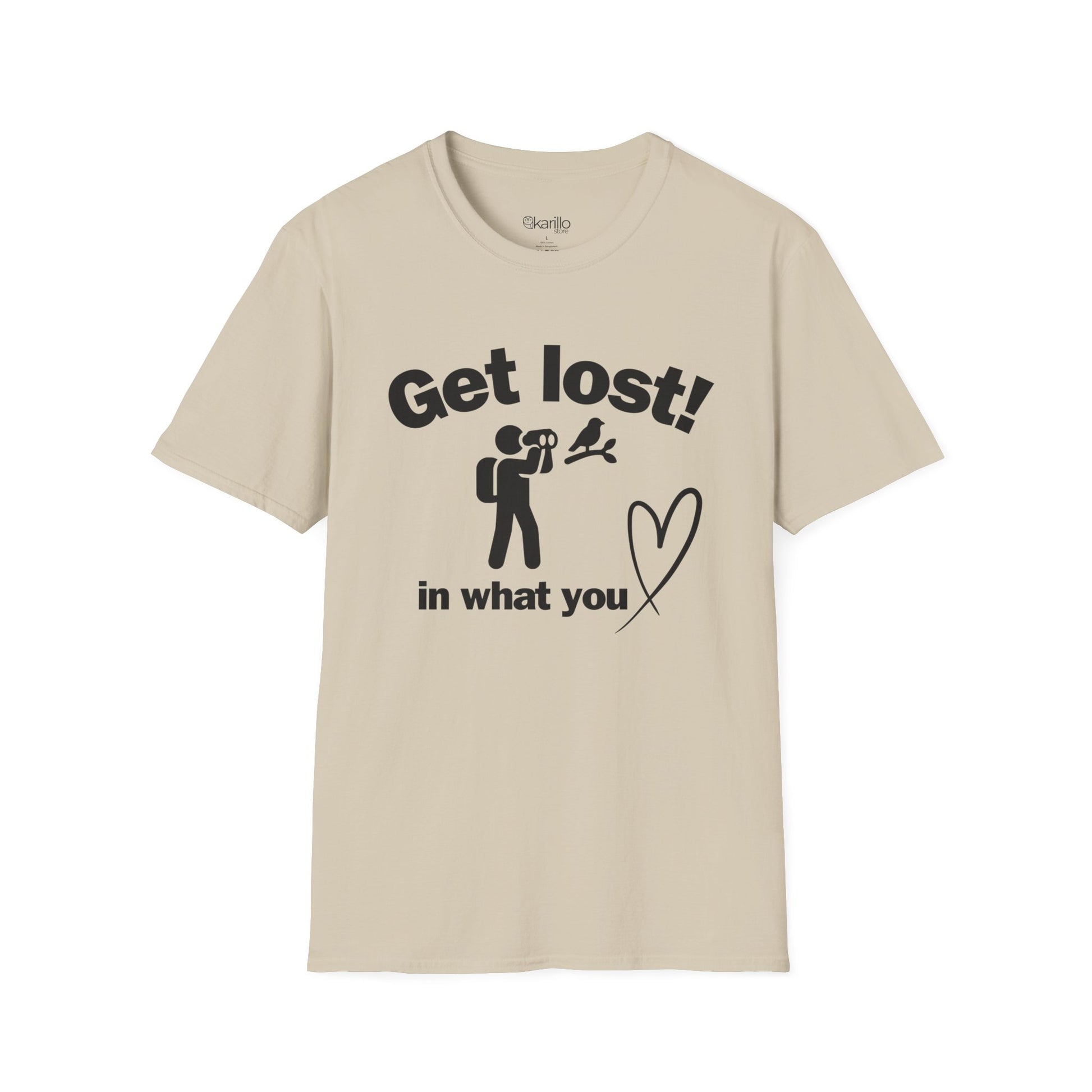 Sand color t-shirt with text "Get lost in what you love" in white background