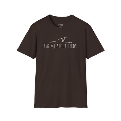Ask Me About Birds Unisex T-Shirt