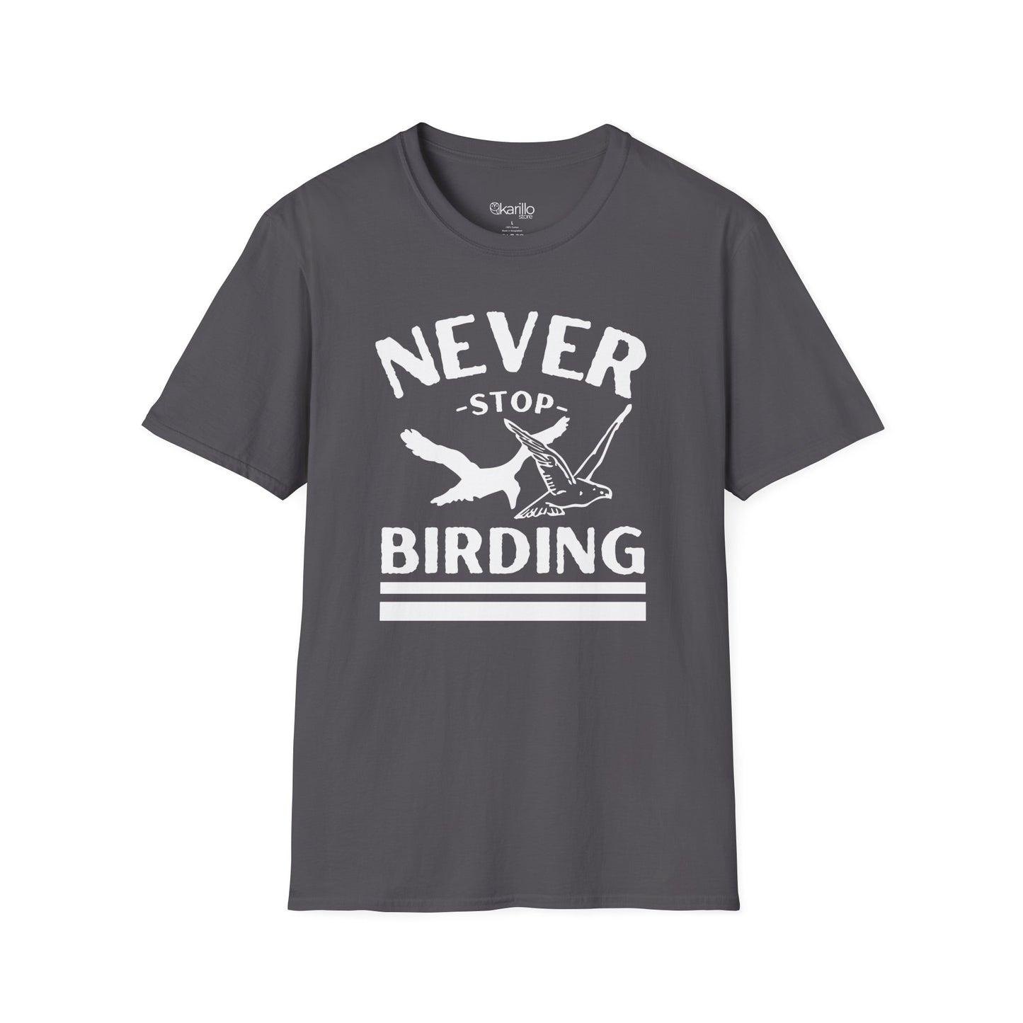 Never Stop Birding  Unisex T-Shirt