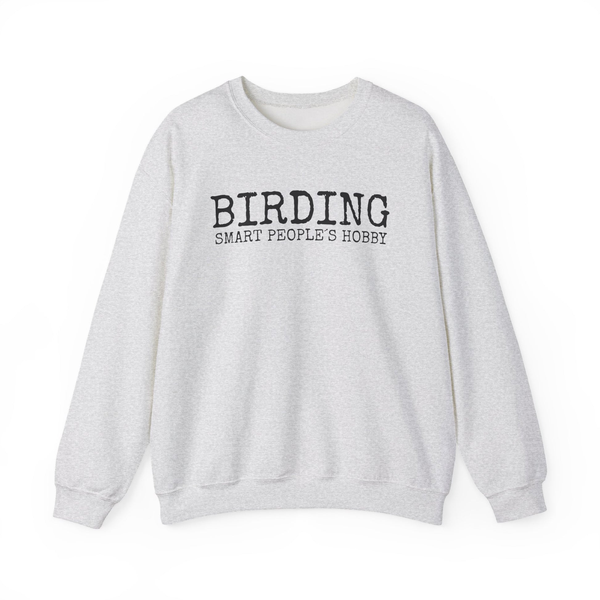 Gray sweatshirt with 'BIRDING SMART PEOPLE'S HOBBY' text on a white background