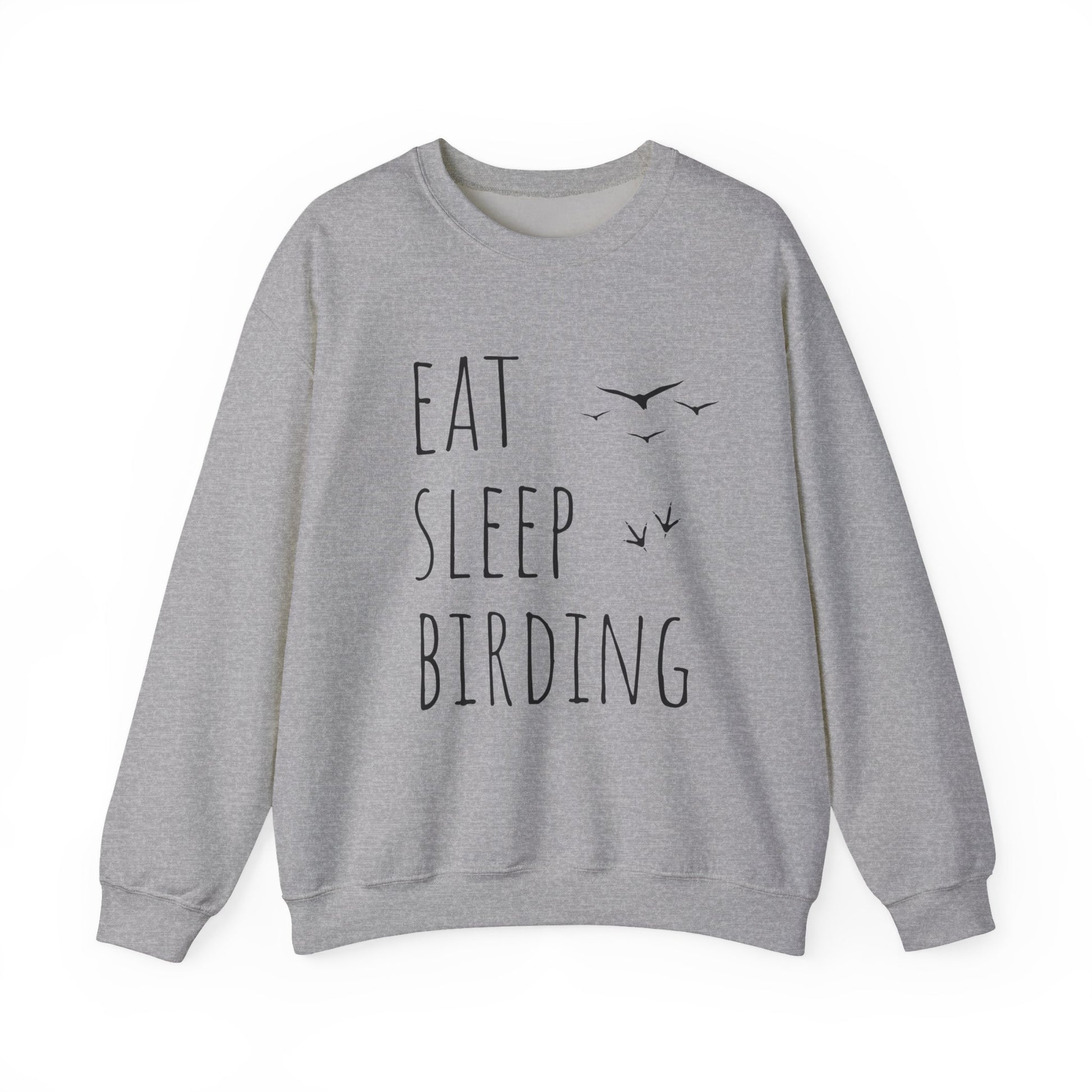 Gray sweatshirt with 'Eat Sleep Birding' text on a white background