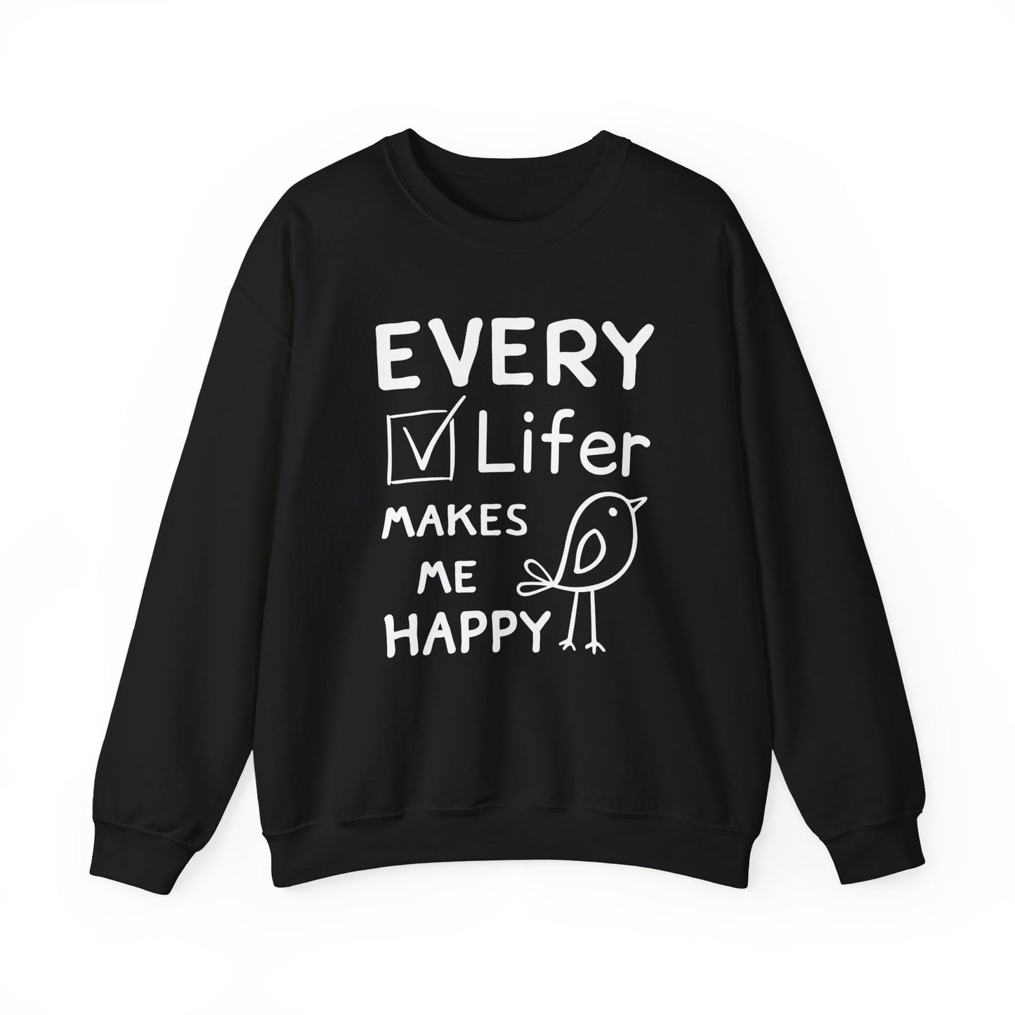 Black sweatshirt with "every lifer makes me happy" text and a bird graphic on a white background"