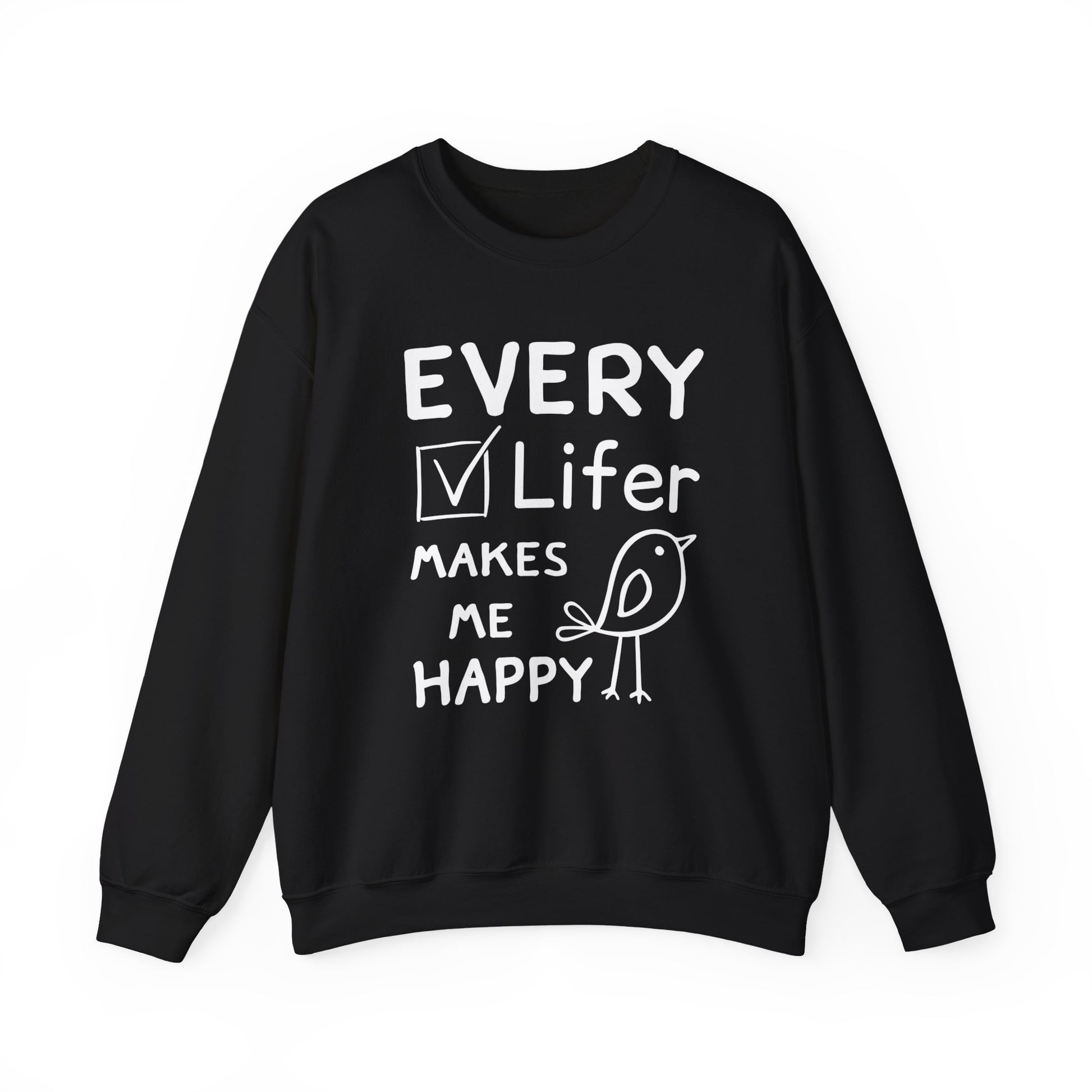 Black sweatshirt with "every lifer makes me happy" text and a bird graphic on a white background"