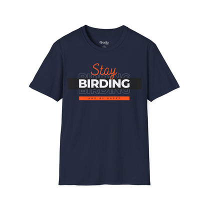 Stay Birding and Be Happy Unisex T-Shirt