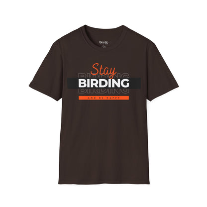 Stay Birding and Be Happy Unisex T-Shirt